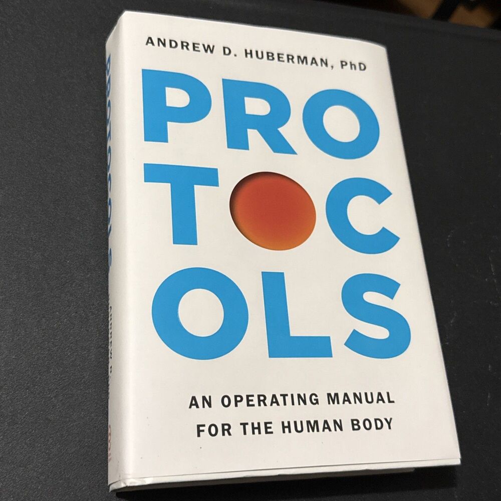 Protocols : An Operating Manual for the Human Body by Andrew D. Huberman HC Book